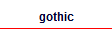 gothic