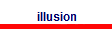 illusion