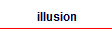 illusion