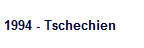 1994 - Tschechien